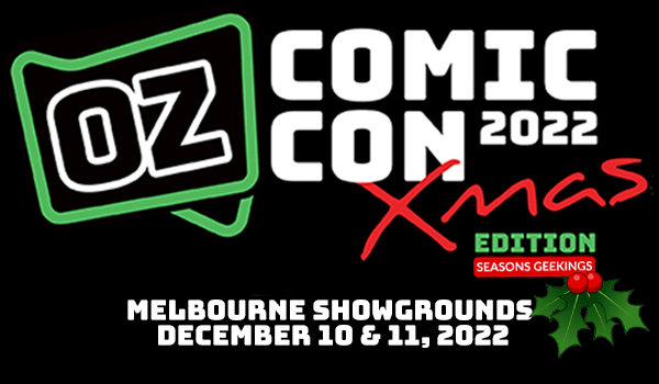 Oz Comic Con Melbourne Christmas Edition