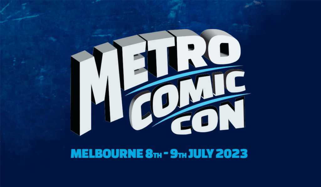 Image features a blue background with the Metro Comic-Con Logo, and text indicating dates of the event, 8-9th July 2023.